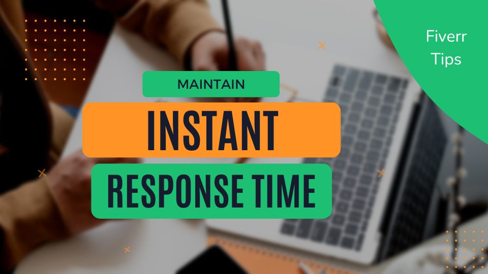 How to Maintain Instant Response Time on Fiverr